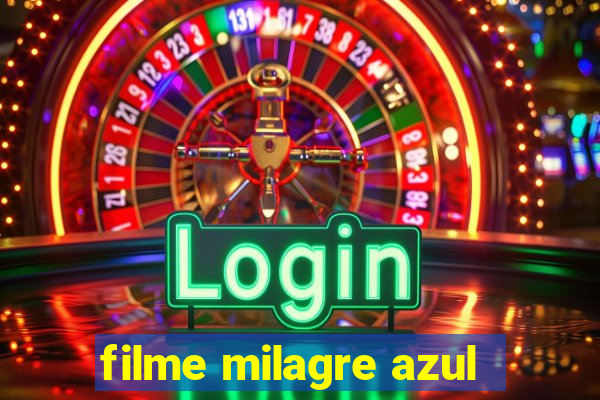 filme milagre azul